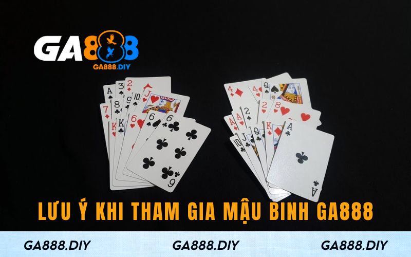 Một số việc cần lưu ý khi tham gia mậu binh tại GA888