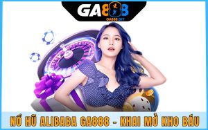 Nổ Hũ Alibaba Ga888